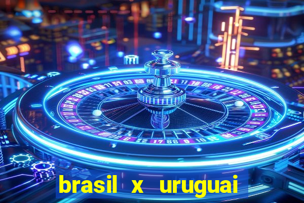 brasil x uruguai ao vivo multicanais